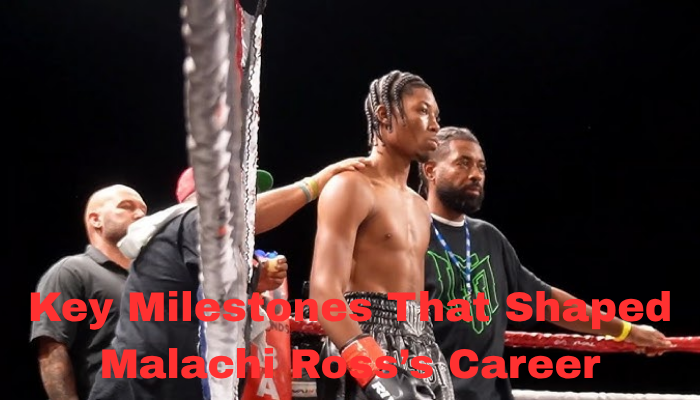 Key Milestones That Shaped Malachi Ross’s Career