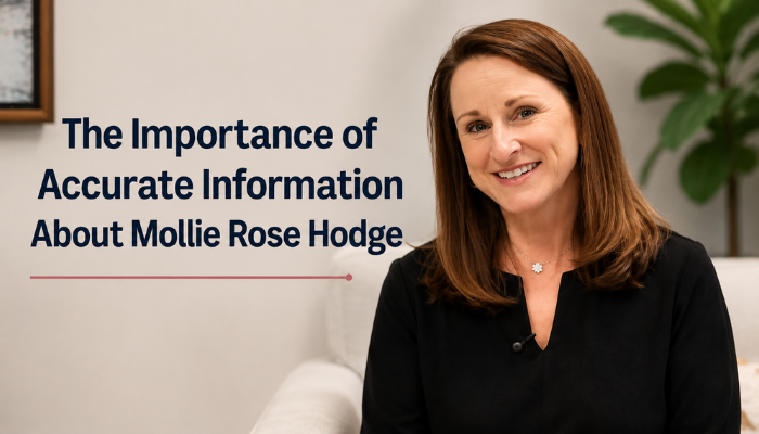 The Importance of Accurate Information About Mollie Rose Hodge